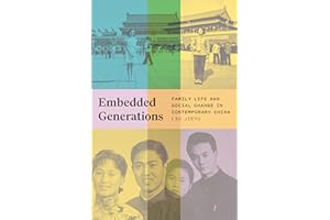 Embedded Generations: Family Life and Social Change in Contemporary China