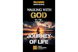 Walking With God In The Journey Of Life (Kingdom Power & Warfare Series Book 1)
