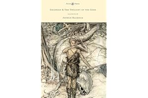 Siegfried & The Twilight of the Gods - The Ring of the Nibelung - Volume II - Illustrated by Arthur Rackham
