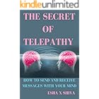 The Secret of Telepathy : How to Send and Receive Messages with Your Mind