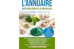 L'ANNUAIRE DES COMPLEMENTS ALIMENTAIRES: Le guide ULTIME pour faire les bons choix