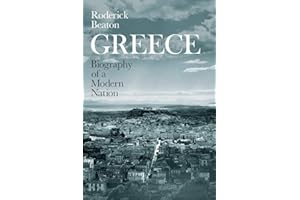 Greece: Biography of a Modern Nation