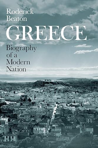 Download Greece: Biography of a Modern Nation PDF