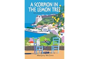 A Scorpion In The Lemon Tree: Mad adventures on a Greek peninsula (The Peloponnese Series Book 3)