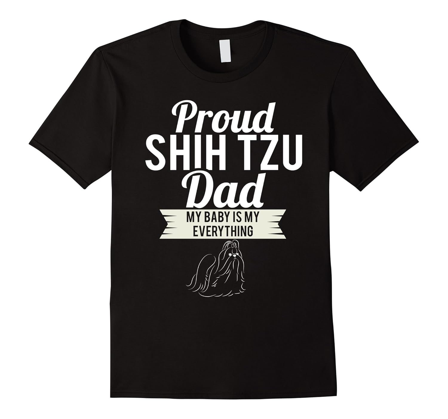 Proud Shih Tzu Dad My Baby Is My Everything-anz