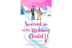 Snowed in at the Wedding Chalet: Escape to the snowy mountains in bestseller Leonie Mack's cozy winter romance for 2026 (Wedd