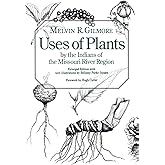 Uses of Plants by the Indians of the Missouri River Region