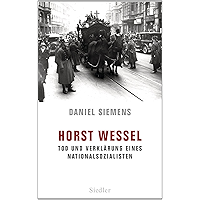Horst Wessel: Tod und Verklärung eines Nationalsozialisten (German Edition) book cover Horst Wessel: Tod und Verklärung eines Nationalsozialisten (German Edition) book cover