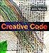 Creative Code: Aesthetics + Computation - Book by John Maeda