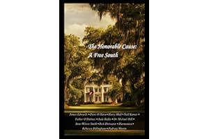 The Honorable Cause: A Free South: Twelve Southern Essays