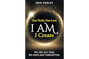 One Truth, One Law: I Am, I Create