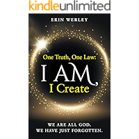One Truth, One Law: I Am, I Create book cover One Truth, One Law: I Am, I Create book cover