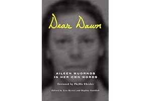 Dear Dawn: Aileen Wuornos in Her Own Words