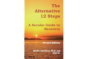 The Alternative 12 Steps: A Secular Guide To Recovery