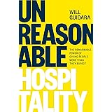 Unreasonable Hospitality: The Remarkable Power of Giving People More Than They Expect