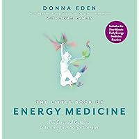 The Little Book of Energy Medicine: The Essential Guide to Balancing Your Body's Energies