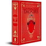 Greatest Works of Rabindranath Tagore (Deluxe Hardbound Edition)