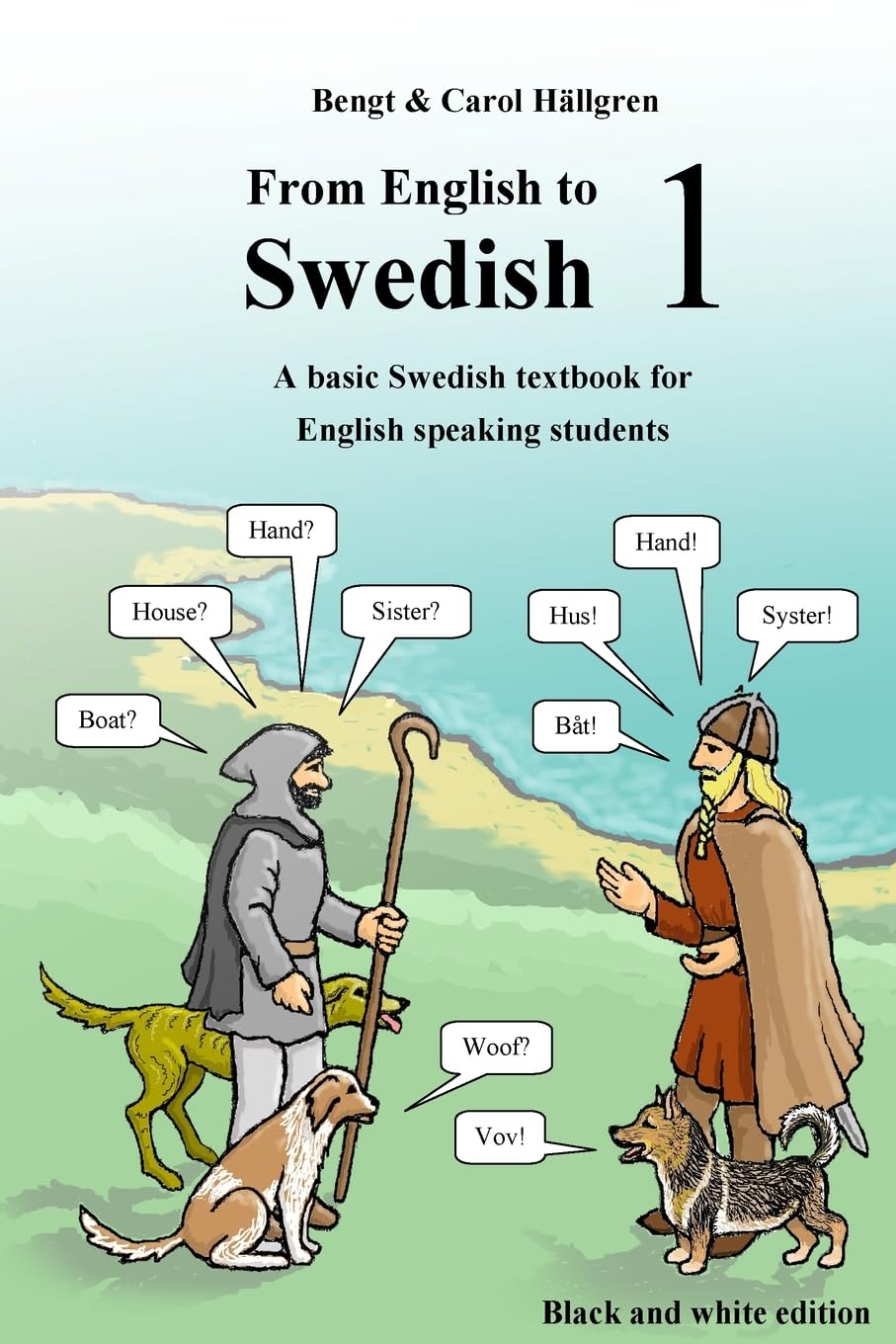 From English to Swedish 1: A basic Swedish textbook for English speaking students (black and white edition): Volume 1