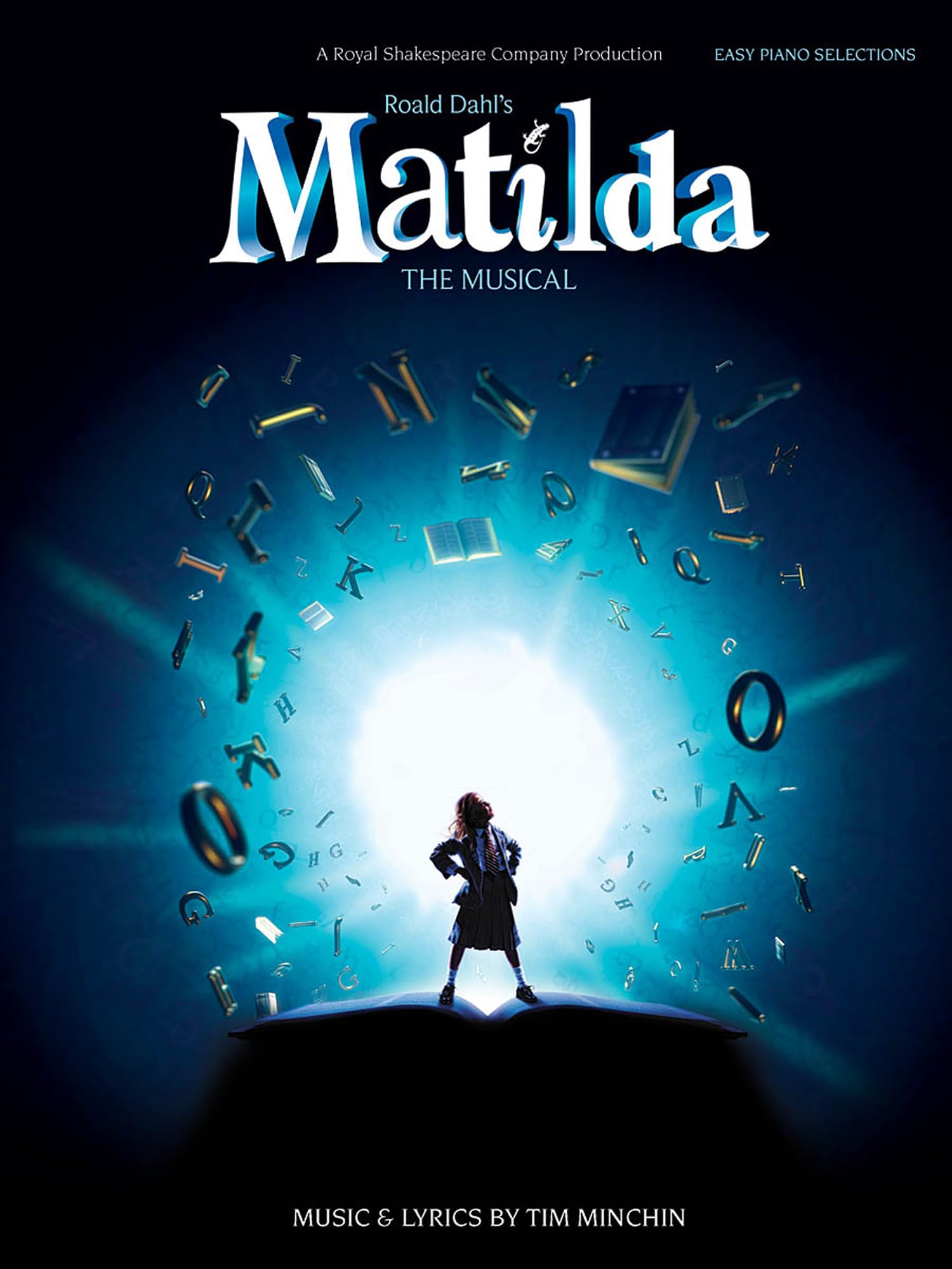 Matilda the Musical | Easy Piano Songbook for Beginners | Music from Award Winning Theatre Show | Piano Sheet Music with Chords for Kids and Adults | 10 Stage Songs for Easy Performance