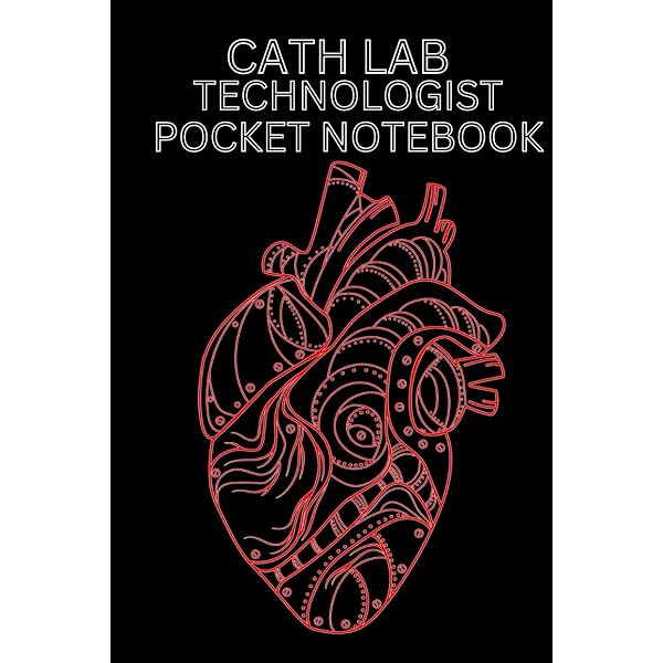 CATH LAB TECHNOLOGIST POCKET NOTEBOOK: Cardiac Cathiterization Lab