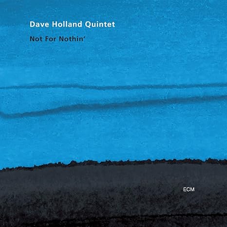 Not For Nothin 2001 Holland Dave Holland Dave Amazon De Musik not for nothin 2001
