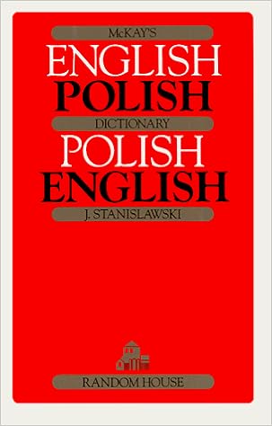 Mckay S Polish English English Polish Dictionary English And Polish Edition Stanislawski Jan Amazon Com Books