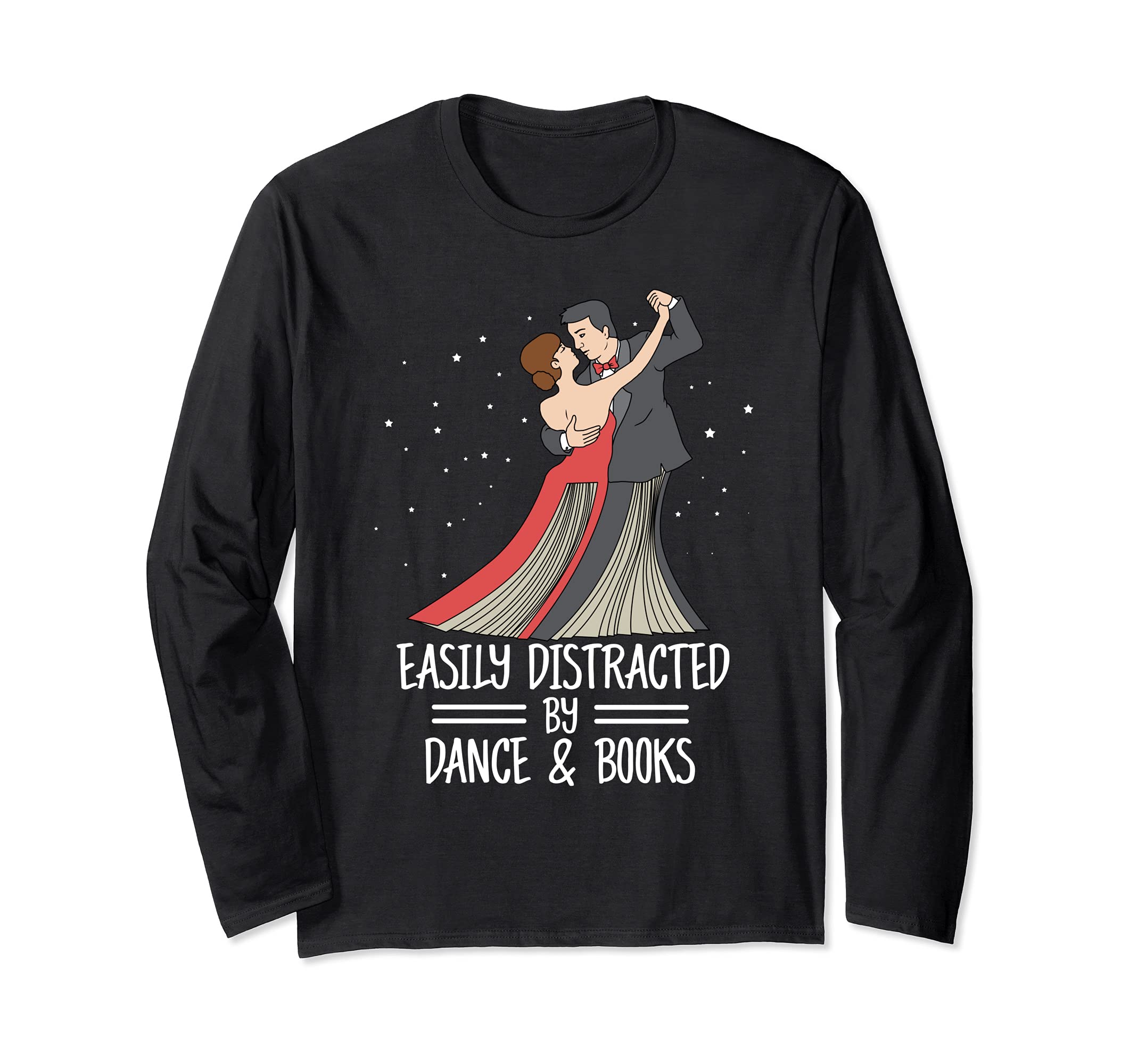 Easily Distracted By Dance And Books Women Reading Dancing Long Sleeve T-Shirt