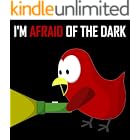 Children's Book: I'm Afraid of the Dark [Bedtime and Monster Stories for Kids] (Sammy Bird)