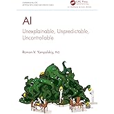 AI: Unexplainable, Unpredictable, Uncontrollable (Chapman & Hall/CRC Artificial Intelligence and Robotics Series)