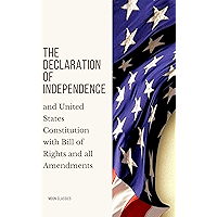 The Declaration of Independence: and United States Constitution with Bill of Rights and all Amendments book cover