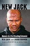 New Jack: Memoir of a Pro Wrestling Extremist