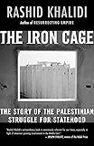 The Iron Cage: The Story of the Palestinian Struggle for Statehood