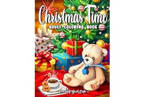 Christmas Time Adult Coloring Book: Beautiful Christmas Designs with Santa, Snowman, Festive Decorations, Relaxing Winter Landscapes and Much More