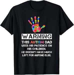 Autism Awareness Warning This Autism Dad T-Shirt T-Shirt