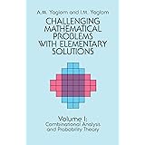 Challenging Mathematical Problems With Elementary Solutions, Vol. 1
