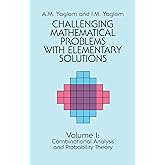 Challenging Mathematical Problems With Elementary Solutions, Vol. 1
