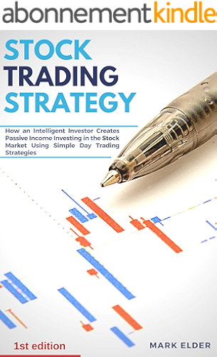 Download Stock Trading Strategy: How an intelligent investor creates passive income investing in the stock market using simple day trading strategies (English Edition) PDF