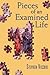 Pieces of an Examined Life: Essays and Stories by