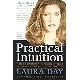Practical Intuition: How to Harness the Power of Your Instinct and Make It Work for You