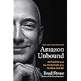 Amazon Unbound: Jeff Bezos and the Invention of a Global Empire