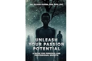 Unleash Your Passion Potential: A Guide for Personal and Professional Growth