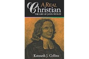 A Real Christian: The Life of John Wesley