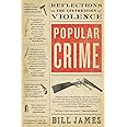 Popular Crime: Reflections on the Celebration of Violence