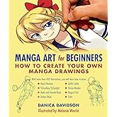 Manga Art for Beginners: How to Create Your Own Manga Drawings
