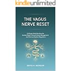 The Vagus Nerve Reset: 5-Minute Daily Routines for Anxiety Relief, Chronic Stress Management, and Nervous System Regulation