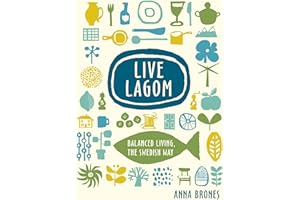 Live Lagom: Balanced Living, the Swedish Way