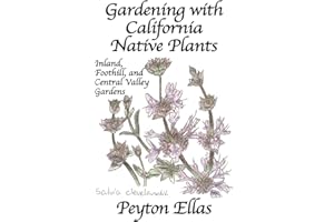 Gardening with California Native Plants: Inland, Foothill, and Central Valley Gardens