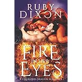Fire In Her Eyes: A Post-Apocalyptic Dragon Shifter Romance (Fireblood Dragon)