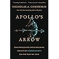 Apollo's Arrow: The Profound and Enduring Impact of Coronavirus on the Way We Live