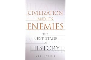 Civilization and Its Enemies: The Next Stage of History
